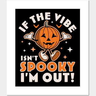 If The Vibe Isn’t Spooky I’m Out Halloween Pumpkin Retro Posters and Art